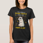 Cat I Fully Intend To Haunt People When I Die I Ha T-Shirt