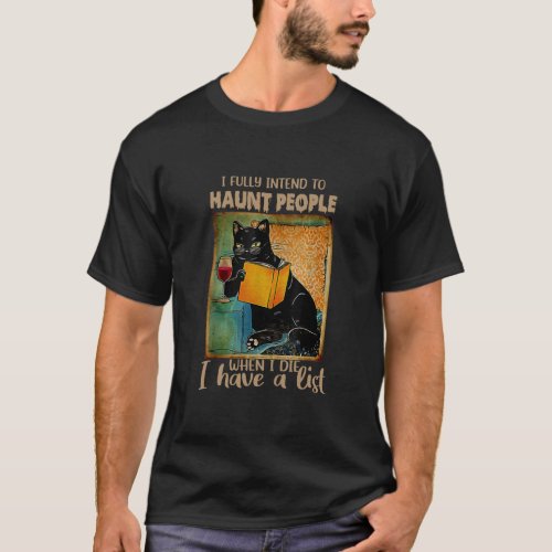 Cat I Fully Intend To Haunt People When I Die T_Shirt