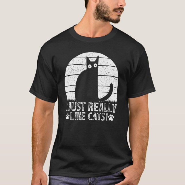 Cat  I just really like Cats I  Cat T-Shirt (Front)