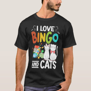 Cat I Love Bingo And Cats Gambling Bingo Player B T-Shirt