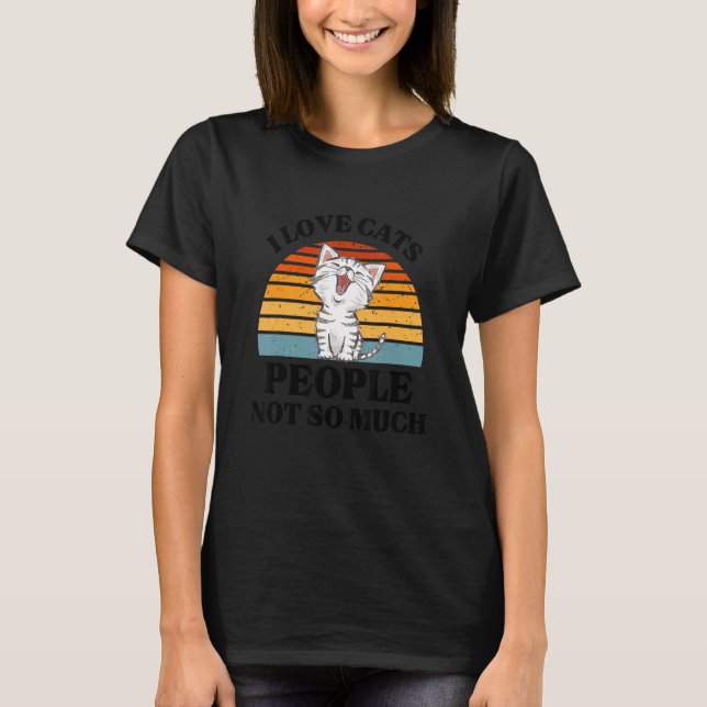 Cat    I Love Cats People Not So Much   Cat T-Shirt (Front)