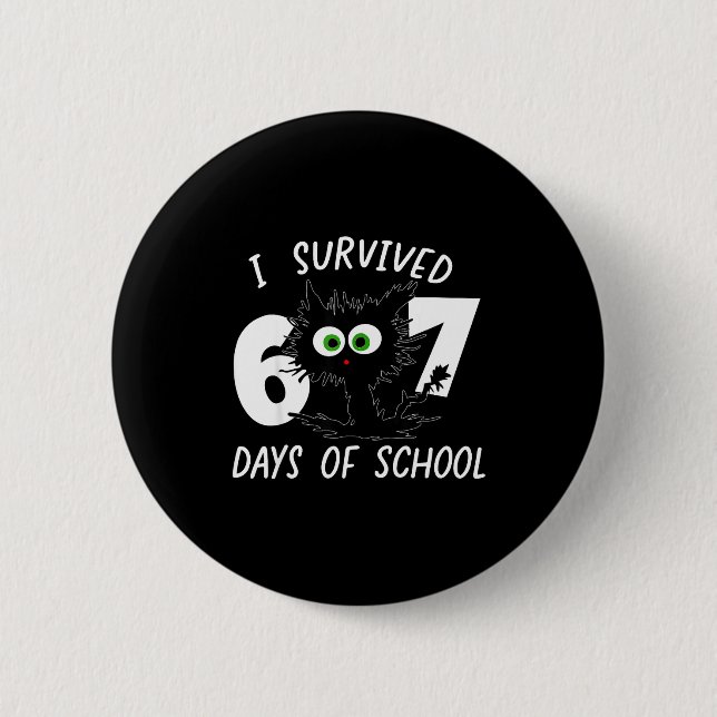 Cat I Survived 67 Days Of School Teachers Students Button (Front)