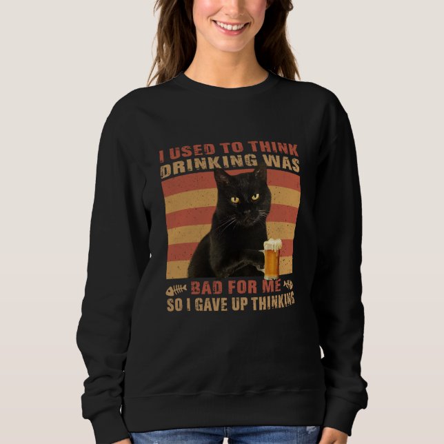 Cat I Used To Think Drink Was Bad Funny Black Cat Sweatshirt (Front)