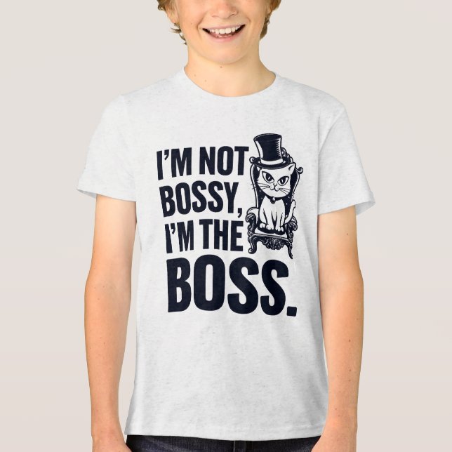 Cat I'm Not Bossy I'm The Boss Tri-Blend Shirt (Front)