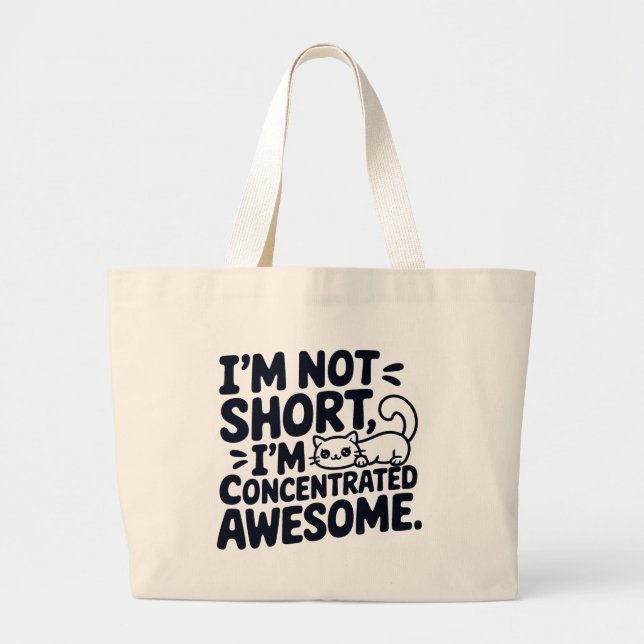 Cat I'm Not Short I'm Concentrated Awesome Large Tote Bag (Front)