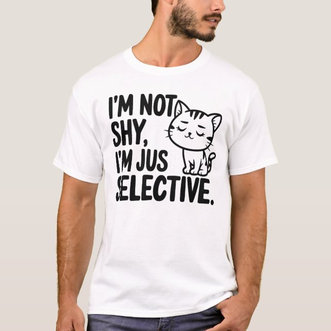Cat I'm Not Shy I'm Just Selective T-Shirt (Front)