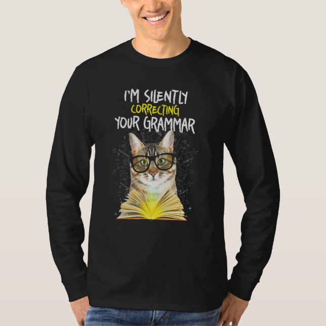 Cat Im Silently Correcting Your Grammar T-Shirt (Front)