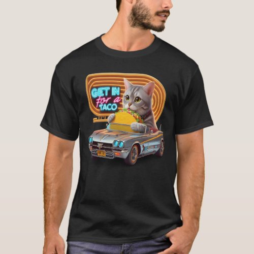 Cat In Car Majesty Get in for a taco T_Shirt