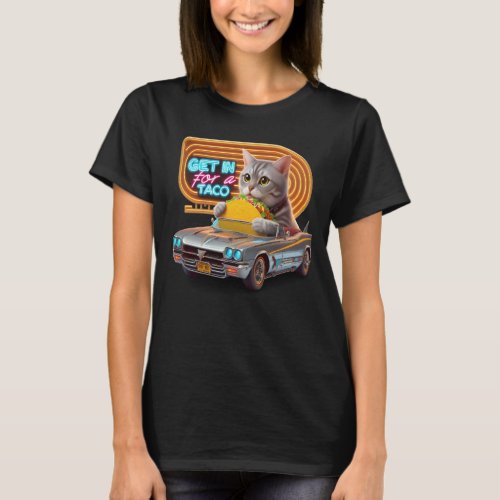 Cat In Car Majesty Get in for a taco T_Shirt