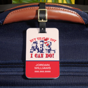 Cat in the Hat But That Is Not All I Can Do Luggage Tag
