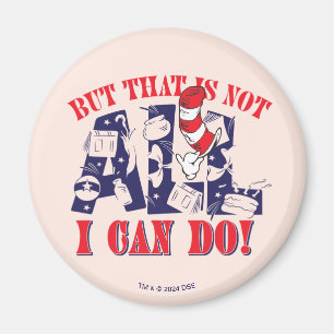 Cat in the Hat But That Is Not All I Can Do Magnet