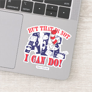 Cat in the Hat But That Is Not All I Can Do Sticker