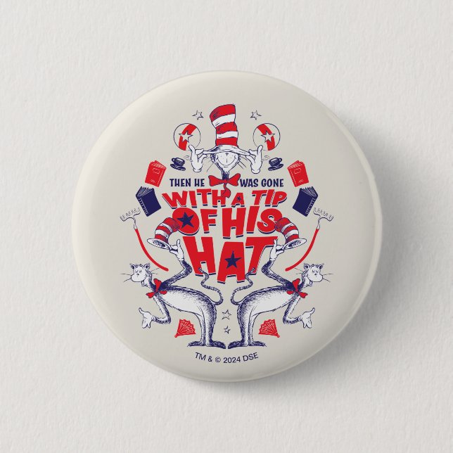 Cat in the Hat| He Was Gone With A Tip of His Hat Button (Front)