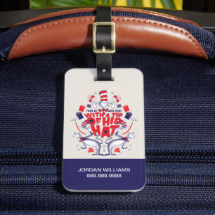 Cat in the Hat He Was Gone With A Tip of His Hat Luggage Tag