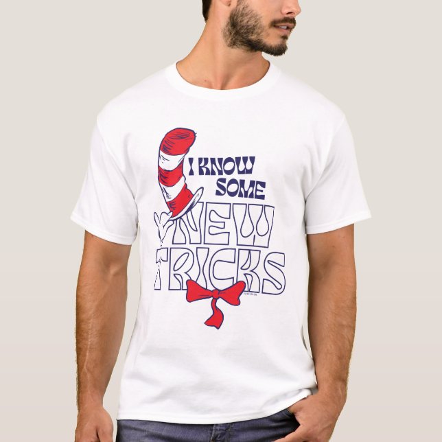 Cat In the Hat | I Know Some New Tricks T-Shirt (Front)