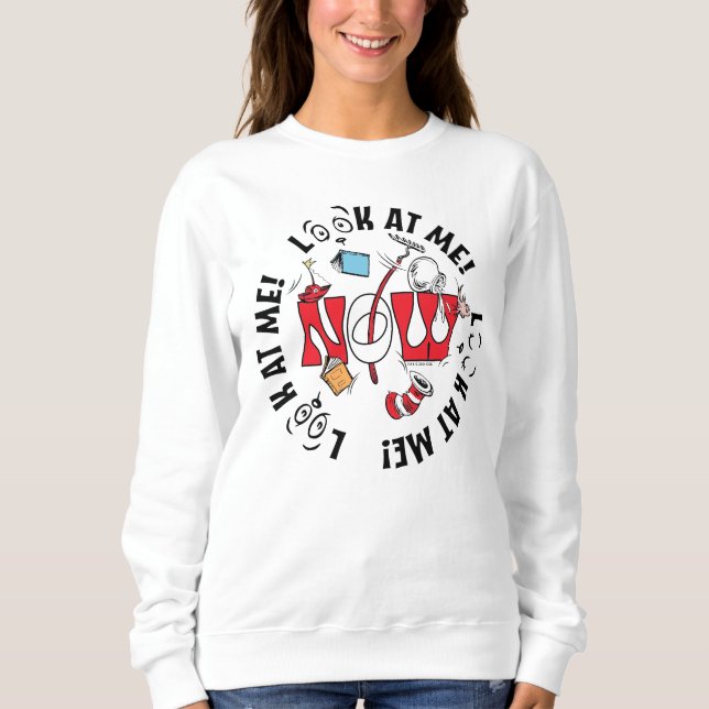 Cat In the Hat | Look At Me! Look At Me! Sweatshirt (Front)