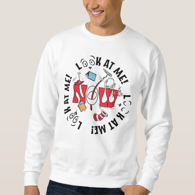 Cat In the Hat | Look At Me! Look At Me! Sweatshirt (Front)