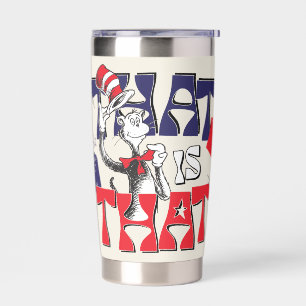 Cat In the Hat That Is That Insulated Tumbler