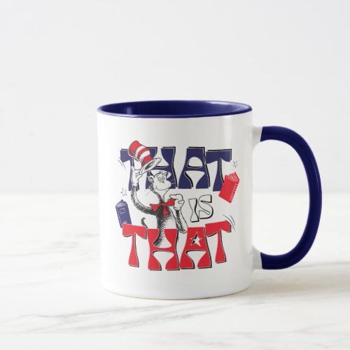 Cat In the Hat  That Is That Mug