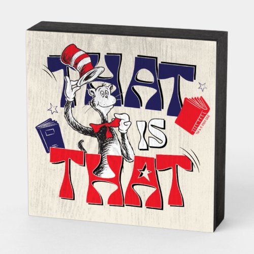 Cat In the Hat  That Is That Wooden Box Sign