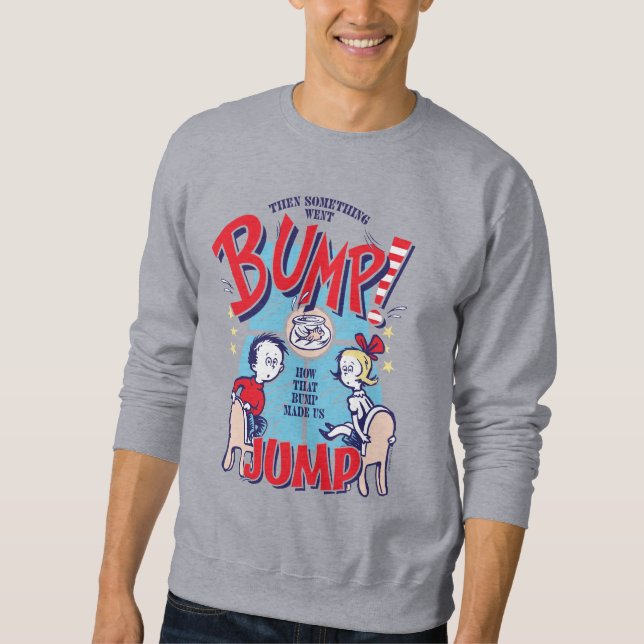 Cat In the Hat | Then Something Went Bump Sweatshirt (Front)