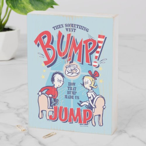 Cat In the Hat  Then Something Went Bump Wooden Box Sign