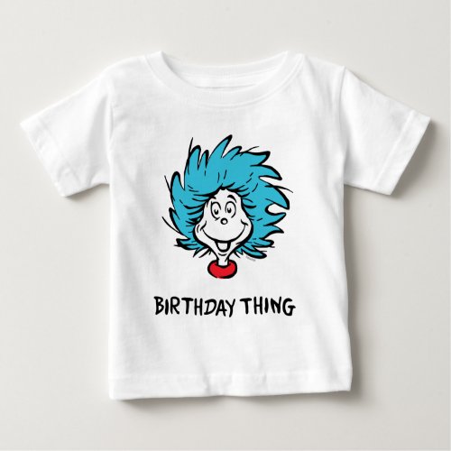 Cat in the Hat  Thing 1 Thing 2 _ Birthday Thing Baby T_Shirt