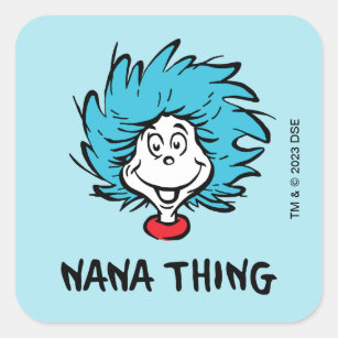 Cat in the Hat   Thing 1 Thing 2 - Nana Thing Square Sticker