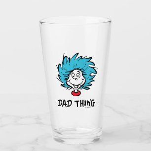 Cat in the Hat Thing One Thing Two - Dad Thing Glass