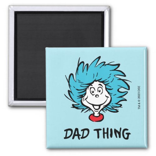 Cat in the Hat  Thing One Thing Two _ Dad Thing Magnet