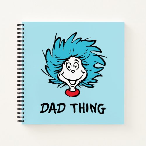 Cat in the Hat  Thing One Thing Two _ Dad Thing Notebook