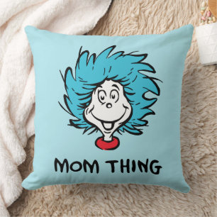 Cat in the Hat Thing One Thing Two - Mom Thing Throw Pillow