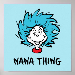 Cat in the Hat Thing One Thing Two - Nana Thing Poster