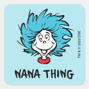 Cat in the Hat Thing One Thing Two - Nana Thing Square Sticker
