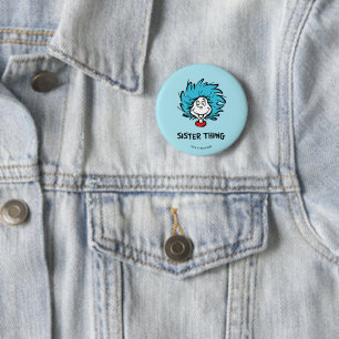 Cat in the Hat Thing One Thing Two - Sister Thing Button