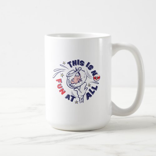 Cat In the Hat  This Is Not Fun At All Coffee Mug