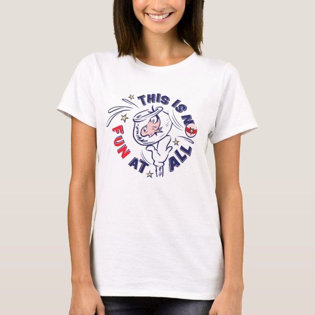 Cat In the Hat | This Is Not Fun At All T-Shirt (Front)