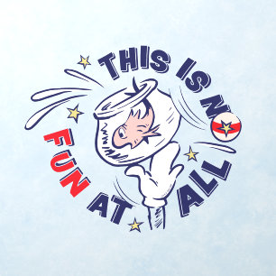Cat In the Hat This Is Not Fun At All Wall Decal