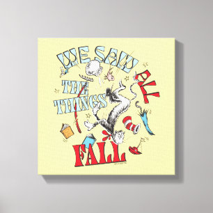 Cat In the Hat We Saw All the Things Fall Canvas Print