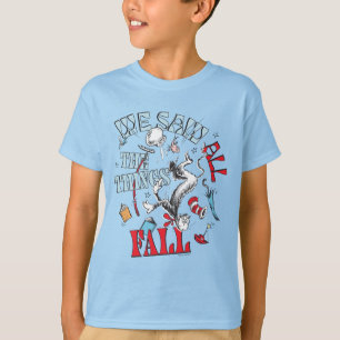 Cat In the Hat We Saw All the Things Fall T-Shirt