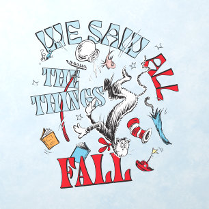 Cat In the Hat We Saw All the Things Fall Wall Decal