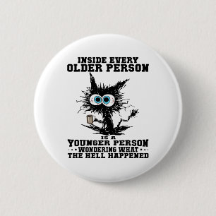 Cat Inside Every Older Person Is A Younger Person Button