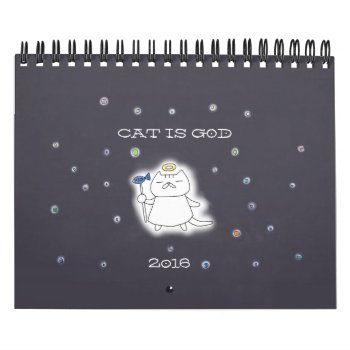 Cat Is God Calendar 2016 by cat_is_god at Zazzle
