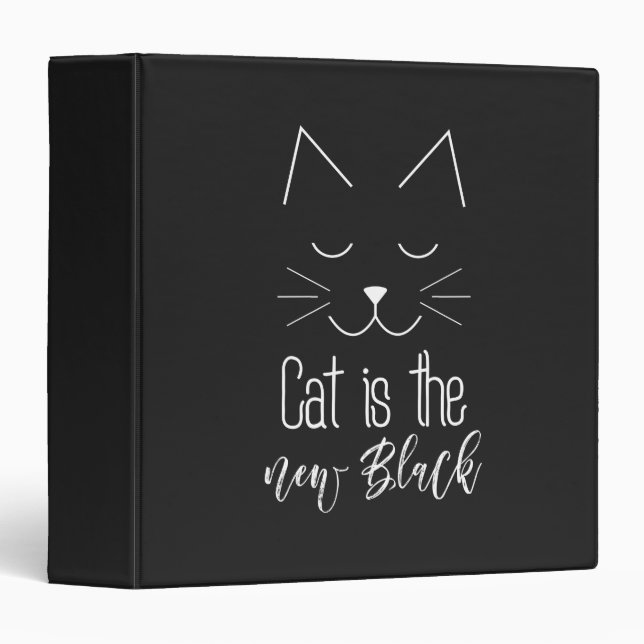 Cat is the New Black Quote Cute Black White Text 3 Ring Binder (Front/Spine)