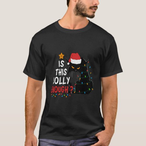 Cat Is This Jolly Enough Christmas Funny Christmas T_Shirt