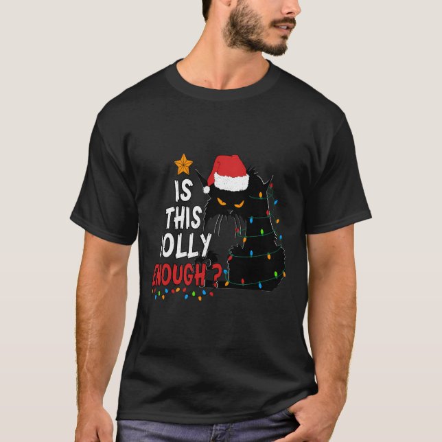 Cat Is This Jolly Enough Christmas Funny Christmas T-Shirt (Front)