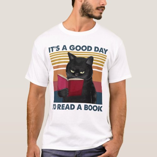 Cat Its A Good Day To Read A Book T_Shirt