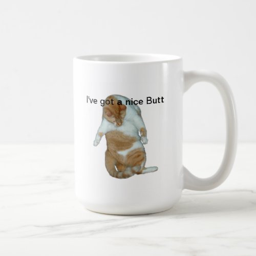 Cat Ive got a nice butt Mug