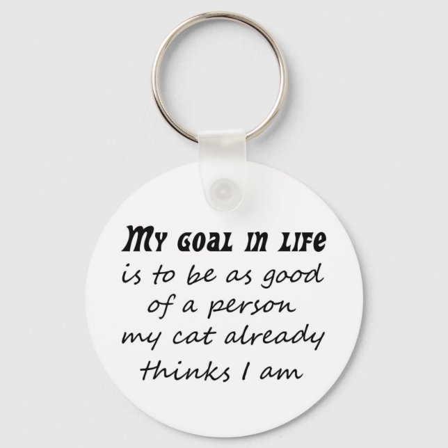 Cat jokes humor funny life goal humorous gifts keychain (Front)