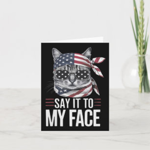 Cat Kamala Harris 2024 Say It To My Face  Card